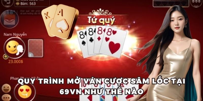 Quy trình bắt đầu trải nghiệm sâm lốc tại sân chơi 69VN