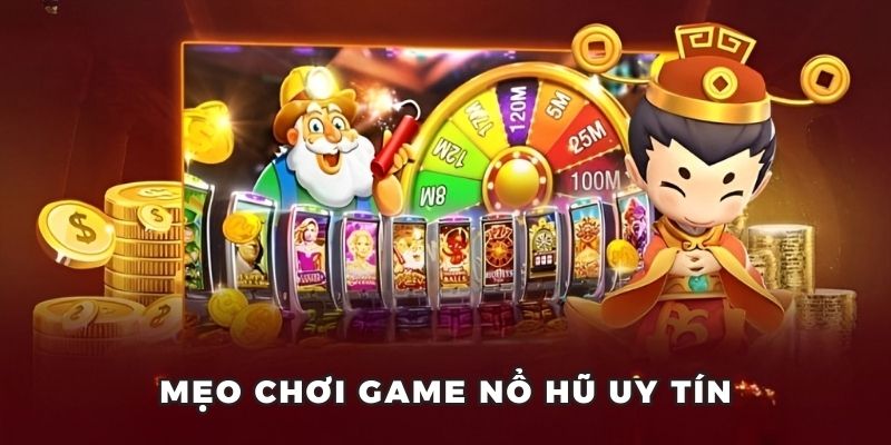 Kỹ năng vàng giúp người chơi săn trúng hũ lớn